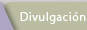 Información sobre las actividades de divulgación y vinculación